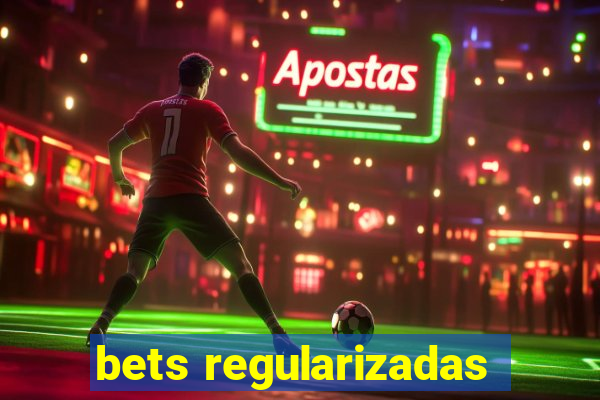 bets regularizadas